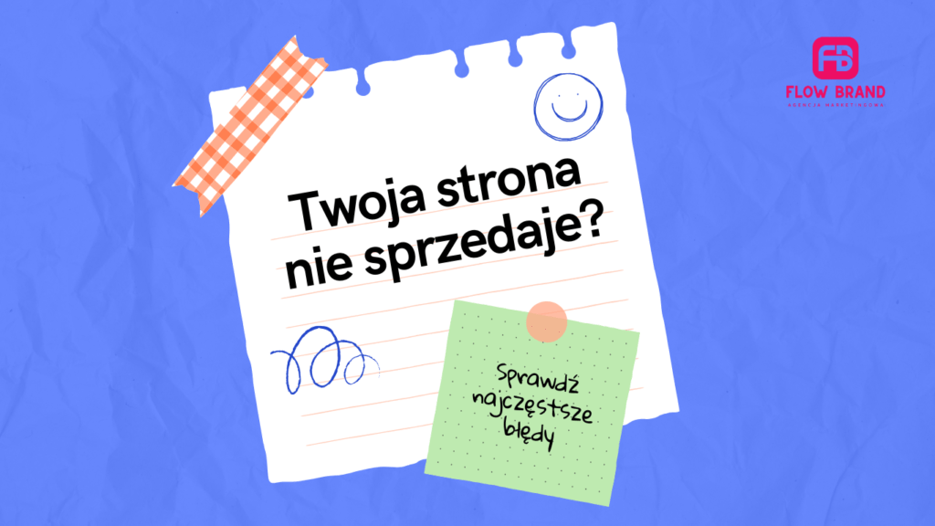 Twoja strona nie sprzedaje? Sprawdź najczęstsze błędy